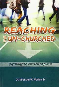 portada Reaching the Un-Churched: Pathway to Church Growth