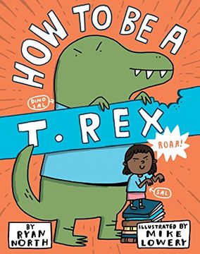 portada How to be a t. Rex (en Inglés)