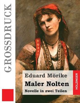 portada Maler Nolten (Großdruck): Novelle in zwei Teilen (en Alemán)