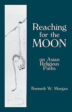 portada Reaching for the Moon: On Asian Religious Paths (en Inglés)
