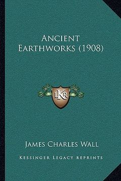 portada ancient earthworks (1908) (en Inglés)