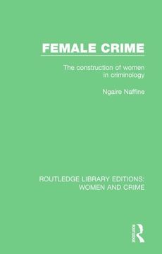 portada Female Crime: The Construction of Women in Criminology