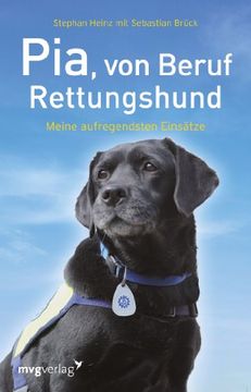portada Pia, von Beruf Rettungshund: Meine aufregendsten Einsätze (in German)