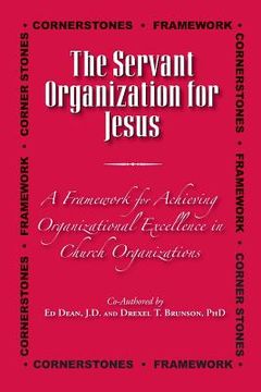 portada The Servant Organization for Jesus: A Framework for Church Excellence (en Inglés)