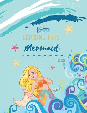 portada Mermaid Coloring Book: Mermaid Coloring Book for Kids: Mermaids Coloring Book For kids 34 Big, Simple and Fun Designs: Ages 3-8, 8.5 x 11 Inc (en Inglés)