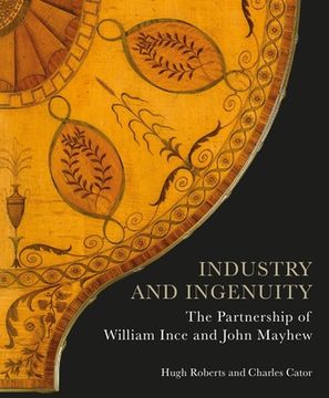 portada Industry and Ingenuity: The Partnership of William Ince and John Mayhew (en Inglés)