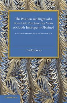 portada Bona Fide Purchase of Goods: The Position and Rights of a Bona Fide Purchaser for Value of Goods Improperly Obtained (en Inglés)