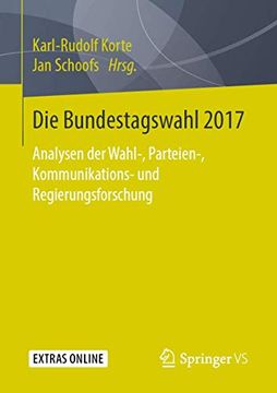 portada Die Bundestagswahl 2017: Analysen der Wahl-, Parteien-, Kommunikations- und Regierungsforschung (en Alemán)
