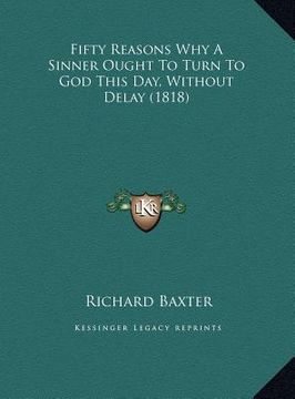 portada fifty reasons why a sinner ought to turn to god this day, wififty reasons why a sinner ought to turn to god this day, without delay (1818) thout delay (in English)