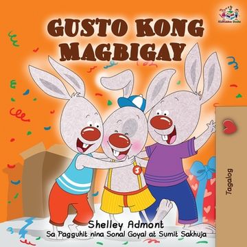 portada Gusto Kong Magbigay: I Love to Share - Tagalog (Filipino) edition (en Tagalo)