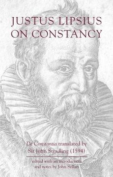 portada Justus Lipsius: On Constancy: De Constantia Translated by sir John Stradling (Bristol Phoenix Press Classic Editions) (en Inglés)