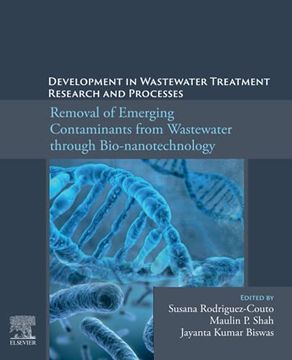 portada Development in Wastewater Treatment Research and Processes: Removal of Emerging Contaminants From Wastewater Through Bio-Nanotechnology 