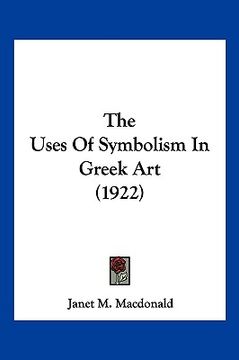 portada the uses of symbolism in greek art (1922) (en Inglés)