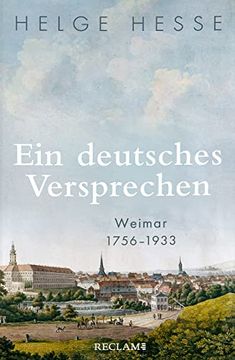 portada Ein Deutsches Versprechen. Weimar 1756 1933 | die Bedeutung Weimars für die Weltweite Kunst und Kultur (en Alemán)