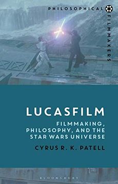 portada Lucasfilm: Filmmaking, Philosophy, and the Star Wars Universe (Philosophical Filmmakers) (in English)