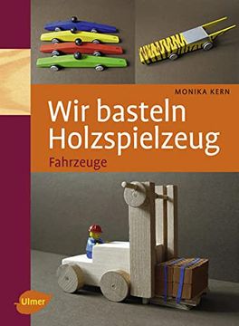 portada Wir Basteln Holzspielzeug: Fahrzeuge (en Alemán)