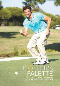 portada Golfer's Palette: Preparing for Peak Performance