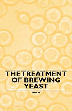 portada the treatment of brewing yeast (en Inglés)