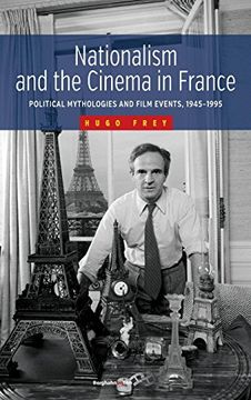 portada Nationalism and the Cinema in France: Political Mythologies and Film Events, 1945-1995 (in English)