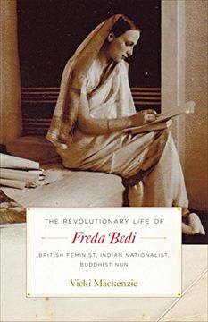 portada The Revolutionary Life of Freda Bedi: British Feminist, Indian Nationalist, Buddhist nun (en Inglés)