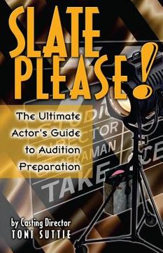 portada Slate Please: The Ultimate Actor's Guide to Audition Preparation (in English)