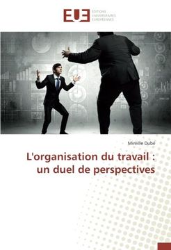 portada L'Organisation Du Travail: Un Duel de Perspectives