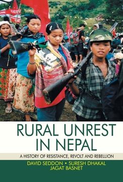 portada Rural Unrest in Nepal:: A History of Resistance, Revolt and Rebellion (en Inglés)
