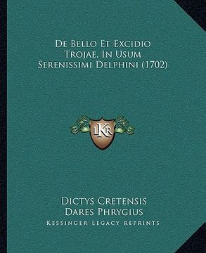 portada de bello et excidio trojae, in usum serenissimi delphini (1702) (en Inglés)