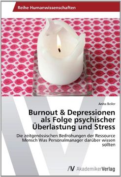 portada Burnout & Depressionen  als Folge psychischer Überlastung und Stress: Die zeitgenössischen Bedrohungen der Ressource Mensch Was Personalmanager darüber wissen sollten