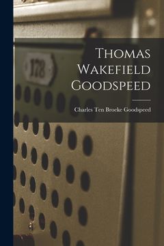 portada Thomas Wakefield Goodspeed (en Inglés)