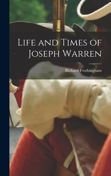 portada Life and Times of Joseph Warren (en Inglés)