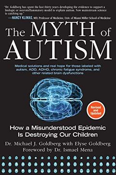 portada The Myth of Autism: How a Misunderstood Epidemic is Destroying our Children, Expanded and Revised Edition (en Inglés)