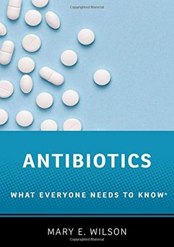 portada Antibiotics: What Everyone Needs to Know® (en Inglés)