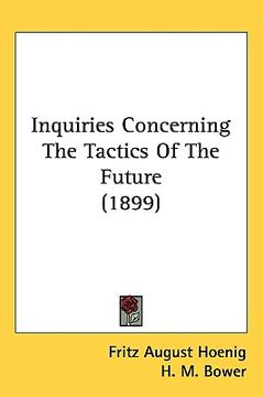 portada inquiries concerning the tactics of the future (1899) (en Inglés)