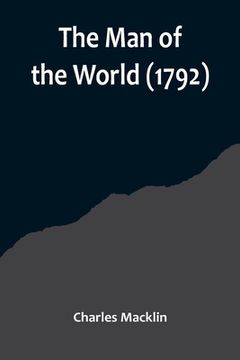 portada The Man of the World (1792) (en Inglés)