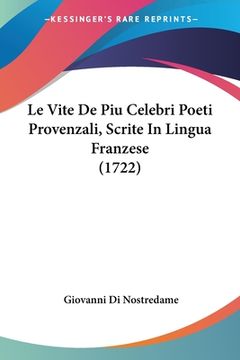 portada Le Vite De Piu Celebri Poeti Provenzali, Scrite In Lingua Franzese (1722) (en Italiano)