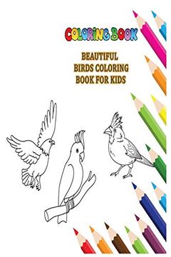 portada Beautiful Birds Coloring Book for Kids: Collection of 40 Stress Relieving Bird Illustrations for Mindful Coloring 
