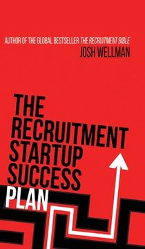 portada The Recruitment Startup Success Plan: A step-by-step guide that explains how to set up and run a successful recruitment agency (in English)