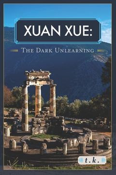 Xuan Xue: The Dark Unlearning (en Inglés)