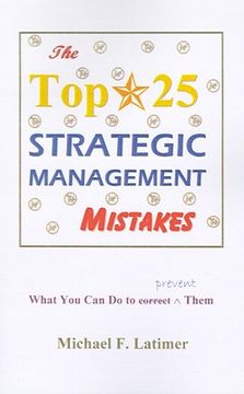 portada the top 25 strategic management mistakes: what you can do to prevent them