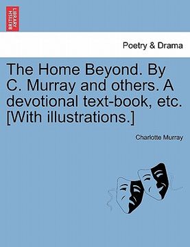 portada the home beyond. by c. murray and others. a devotional text-book, etc. [with illustrations.]