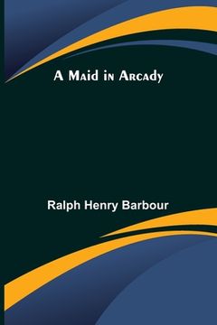 portada A Maid in Arcady (en Inglés)