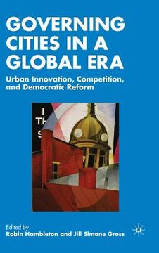 governing cities in a global era: urban innovation, competition, and democratic reform