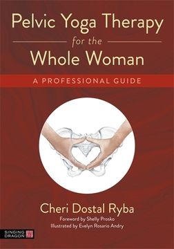 portada Pelvic Yoga Therapy for the Whole Woman: A Professional Guide (in English)