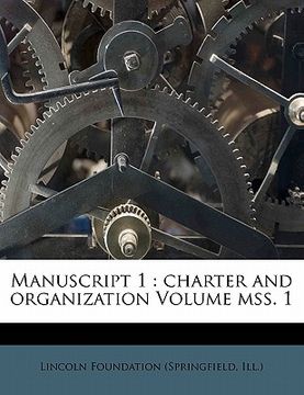 portada manuscript 1: charter and organization volume mss. 1 (en Inglés)