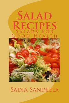portada Salad Recipes: Salads For Good Health (en Inglés)