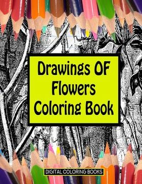portada Drawings Of Flowers Coloring Book (en Inglés)