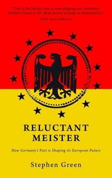 portada Reluctant Meister: How Germany's Past is Shaping its European Future