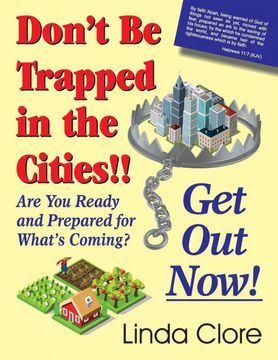 portada Don't be Trapped in the Cities! Get out Now! Are you Ready and Prepared for What's Coming? (en Inglés)
