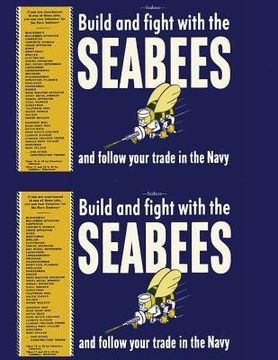 portada Seabees, Build and Fight with the Seabees: And Follow your Trade in the Navy